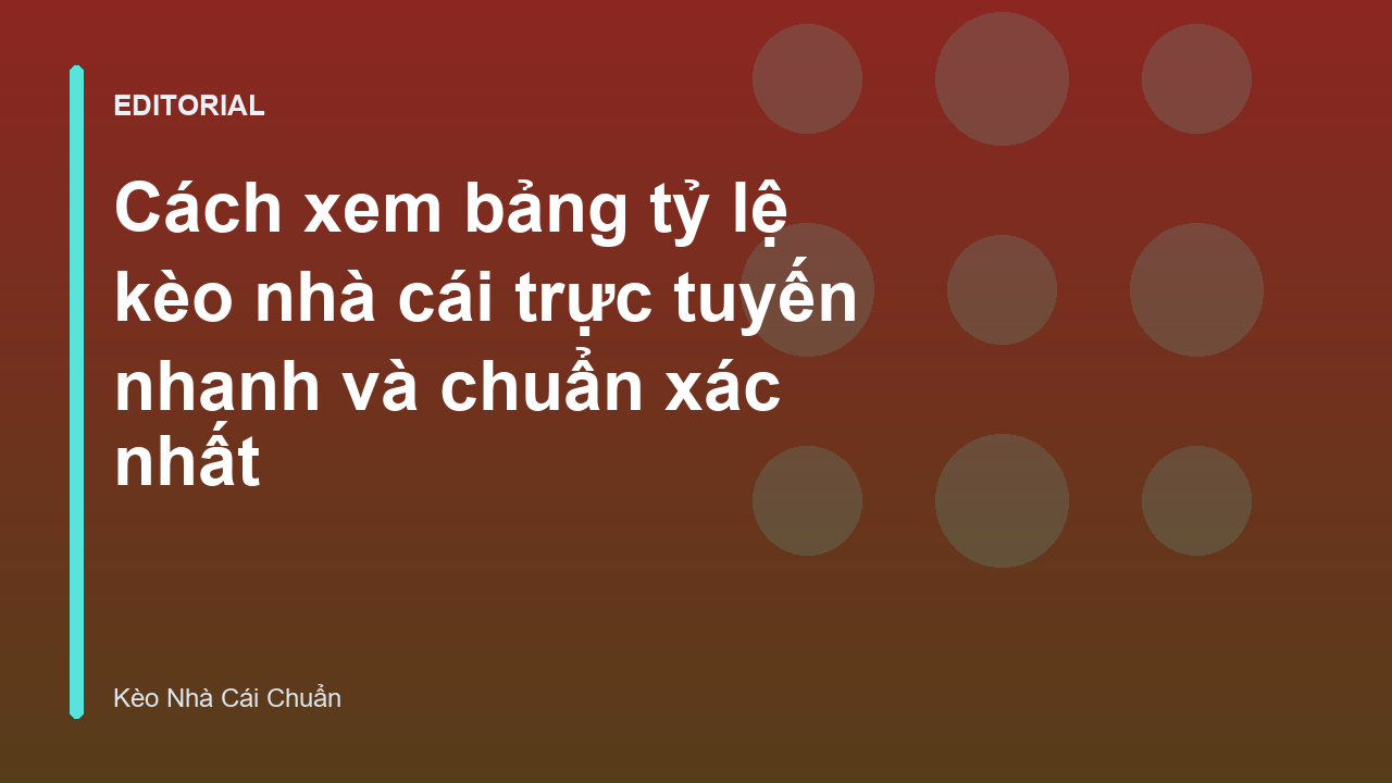 Hướng dẫn xem bảng tỷ lệ kèo nhà cái trực tuyến