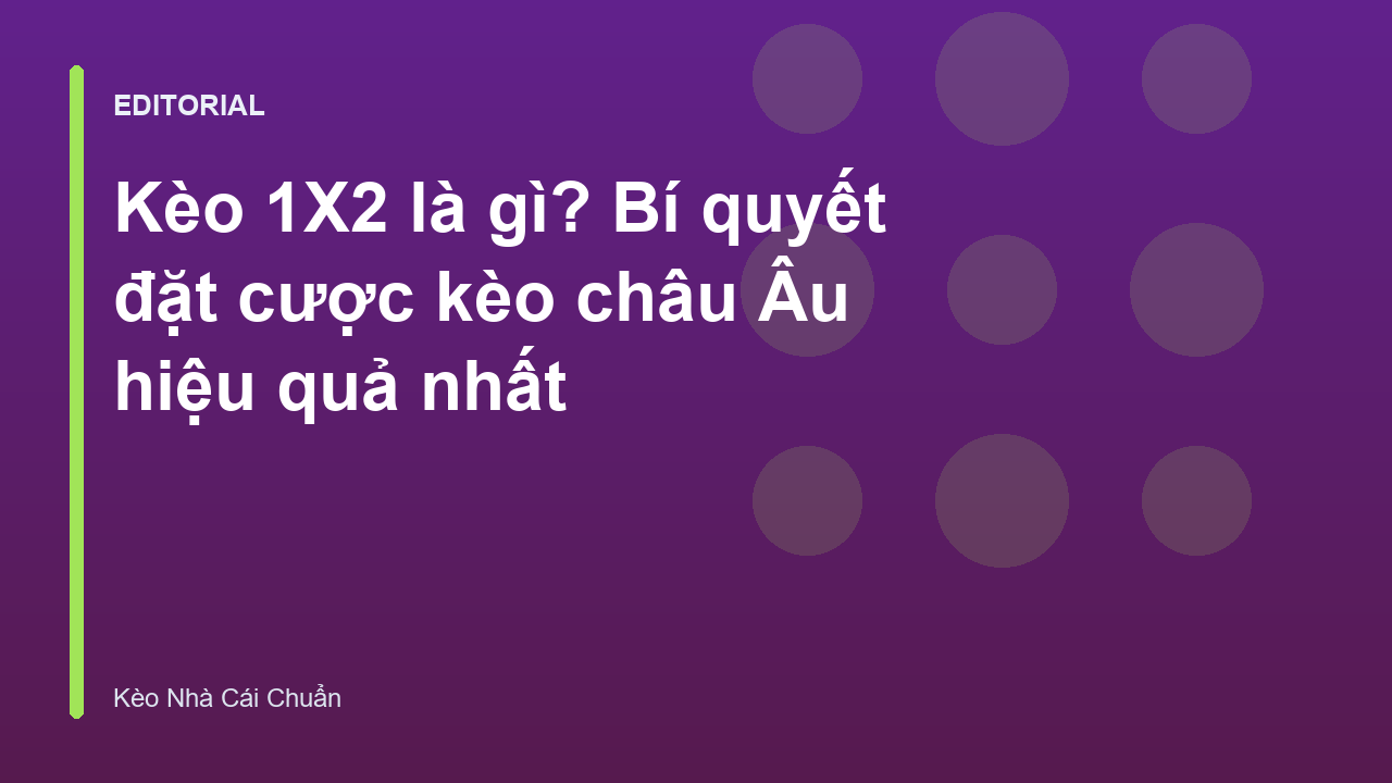 Hướng dẫn cách đọc kèo 1X2 châu Âu